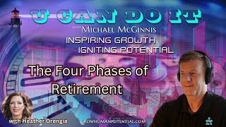 The Four Phases of Retirement with Heather Orengia  U Can Do It with Michael McGinnis [upl. by Doane545]