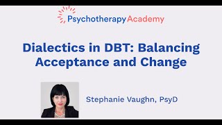 Dialectics in DBT Balancing Acceptance and Change [upl. by Sidnala]