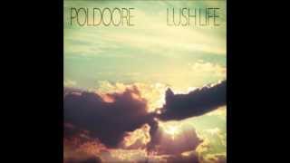 Poldoore  Lush Life [upl. by Llezniuq694]