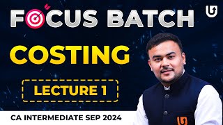 Costing CA Inter  CA Inter Sep 2024  Focus Batch  Lec 1  CA Pranav Popat cainter [upl. by Erie]