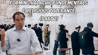 Forming Halachic Fundementals and Religious Tolerance part 2 by Rabbi Shai Finkelstein [upl. by Alwyn36]