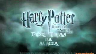 Especial Harry Potter e as Relíquias da Morte Parte 1  Por trás da magia da Warner Channel [upl. by Tisman]