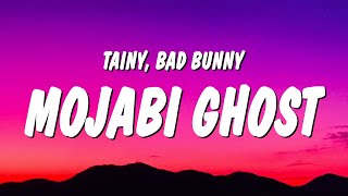 Tainy Bad Bunny  MOJABI GHOST LetraLyrics [upl. by Julianne685]