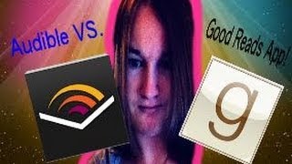 Audible Vs GoodReads App [upl. by Ziom]