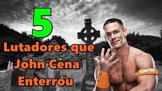 5 lutadores que John Cena Enterrou [upl. by Dulcle]