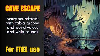 🎵 quotCAVE ESCAPEquot  Scary soundtrack with tabla groove weird voices and whip sounds [upl. by Gladdie]