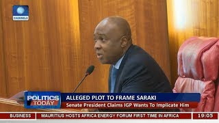 Senate President Bukola Saraki Claims IGP Wants To Implicate Him Politics Today [upl. by Netloc]