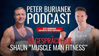 Podcast 76  Mein Gespräch mit Shaun quotMuscle Man Fitnessquot [upl. by Ziagos676]