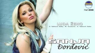 Sanja Đorđević  Luda Ženo  Audio 2008 [upl. by Ellehcin]