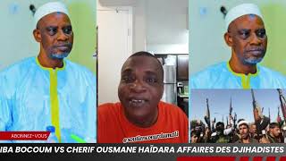 Iba bocoum vs Cherif Ousmane Madane Haïdara affaires des djihadistes [upl. by Jt]