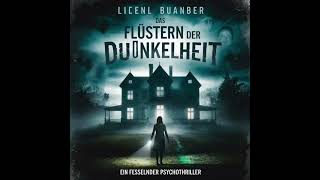 DAS FLÜSTERN DER DUNKELHEIT Ein fesselnder Psychothriller  Hörbuch [upl. by Howlond651]