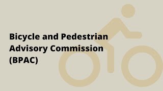 Bicycle and Pedestrian Advisory Commission Meeting  Sept 19 2024 [upl. by Ynej58]