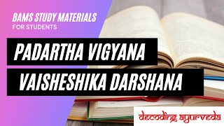 Vaisheshika Darshana  Padarth Vigyan  BAMS Study Materials  Ayurveda Syllabus  Decoding Ayurveda [upl. by Kunin]