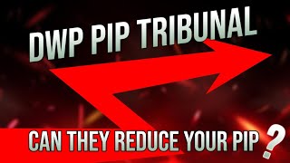 PIP TRIBUNALS amp APPEALS  Can They Reduce Your Existing Benefit Win and Beat the DWP [upl. by Enaujed]