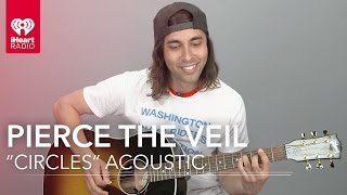 Pierce The Veil  quotCirclesquot Acoustic  iHeartRadio Live [upl. by Llerahs]