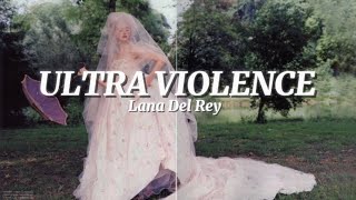 Lana Del Rey Ultra Violence Lyrics [upl. by Attolrahc491]