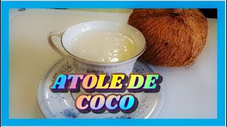 ATOLE DE COCO Para acompañar los tamales este día de la Candelaria [upl. by Acinaj977]