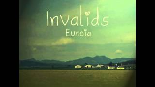 Invalids  Eunoia  09 Id Rather Be Driving Skyscrapers [upl. by Ailimaj]