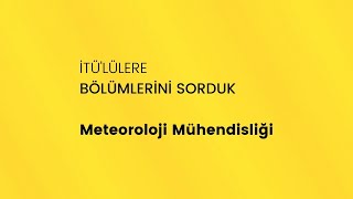 İTÜlülere sorduk  Meteoroloji Mühendisliği [upl. by Esnahc340]