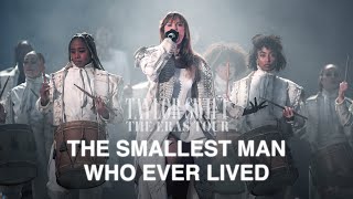 Taylor Swift  The Smallest Man Who Ever Lived The Eras Tour Live REMASTERED [upl. by Hasile753]