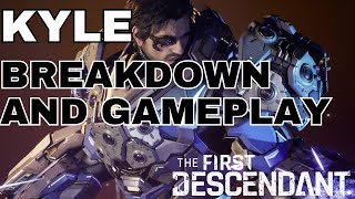 Kyle Is An Unstoppable Force  Breakdown And Gameplay  The First Descendant [upl. by Idisahc]