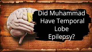 Did Muhammad Have Temporal Lobe Epilepsy  The Evidence [upl. by Laup]