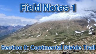 Field Notes 1 Section 0 Continental Divide Trail [upl. by Kcirttap169]