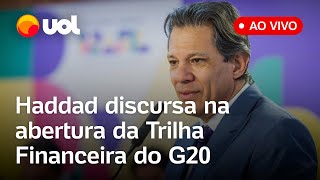 ðŸ”´ Haddad discursa ao vivo na abertura da Trilha Financeira do G20 no Brasil acompanhe [upl. by Mattson444]