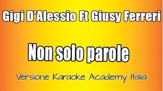 Gigi DAlessio Ft Giusy Ferreri  Non Solo Parole Versione Karaoke Academy Italia [upl. by Phares]