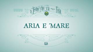 Foja  Aria e mare [upl. by Pirbhai]