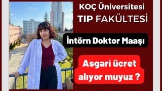 İNTÖRN DOKTOR MAAŞI NE KADAR  KOÇ TIP  Asgari Ücret mi [upl. by Toomay]