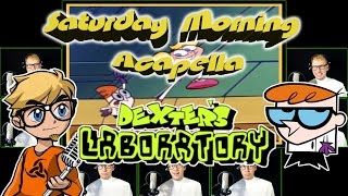 Dexters Laboratory  Saturday Morning Acapella [upl. by Yelkreb644]