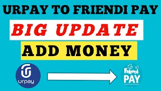 urpay to add money friendi payurpay to friendi pay transferbig update FRiENDi pay [upl. by Luhar]