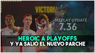 DOTA 2 TENEMOS NUEVO PARCHE 736 Y HEROIC A LOS PLAYOFFS DE DREAMLEAGUE  Pancho Justo [upl. by Aiekan]