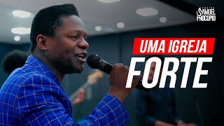 UMA IGREJA FORTE  PASTOR SAMUEL PROCÓPIO [upl. by Idnak911]