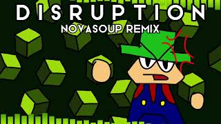 Disruption  NovaSoup Remix [upl. by Wamsley]