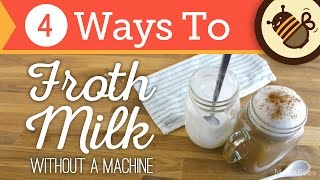 How to Froth amp Foam Milk Without an Espresso Machine or Steam  4 Ways [upl. by Uhile392]