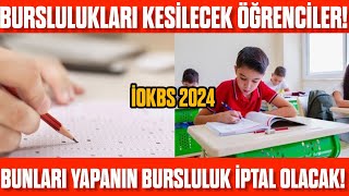 Bunları yapanın BURSLULUKLARI kesilecek Bursları iptal edilecek İOKBS Kazananlar dikkat [upl. by Mirth]