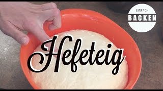 Hefeteig Grundrezept  EINFACH BACKEN einfache Anleitung für süßen HefeGrundteig [upl. by Materse989]