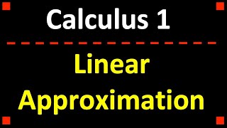 Linear Approximation ❖ Used to Find an Approximation ❖ Calculus [upl. by Montanez307]