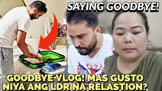 GOODBYE VLOG  LDR MUNA DAW KAMI ANG PAKIUSAP NI MISTER [upl. by Cotsen]