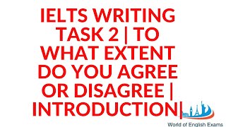 IELTS WRITING TASK 2  To what extent do you agree or disagree  introduction [upl. by Trebliw]