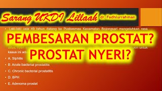 PEMBESARAN PROSTAT PROSTAT NYERI Pembahasan Soal UKMPPD UKDI [upl. by Allerim]