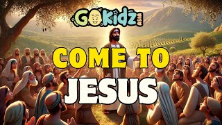 COME TO JESUS  Songs For Kids  Bible Songs  Kids Songs  Sunday School Songs [upl. by Warwick24]