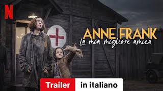 Anne Frank la mia migliore amica  Trailer in italiano  Netflix [upl. by Pickens]