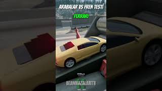 Arabalar VS Fren Testi beamngdrivemods beamngdrive beamng beamngcrashes [upl. by Yrrep582]