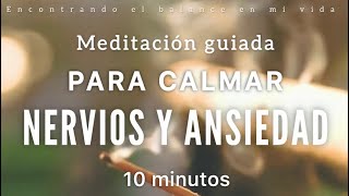 Meditación guiada para NERVIOS y ANSIEDAD 🙏🏼  10 minutos MINDFULNESS [upl. by Janelle]