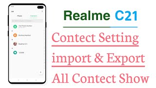 Realme C21 Contact Setting Contact import And Export And All Contact Show Contact List [upl. by Enilrem441]