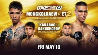 ONE Friday Fights 62 Mongkolkaew vs ET [upl. by Airet]