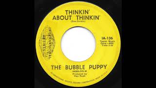 The Bubble Puppy  Thinkin About Thinkin [upl. by Venetia]